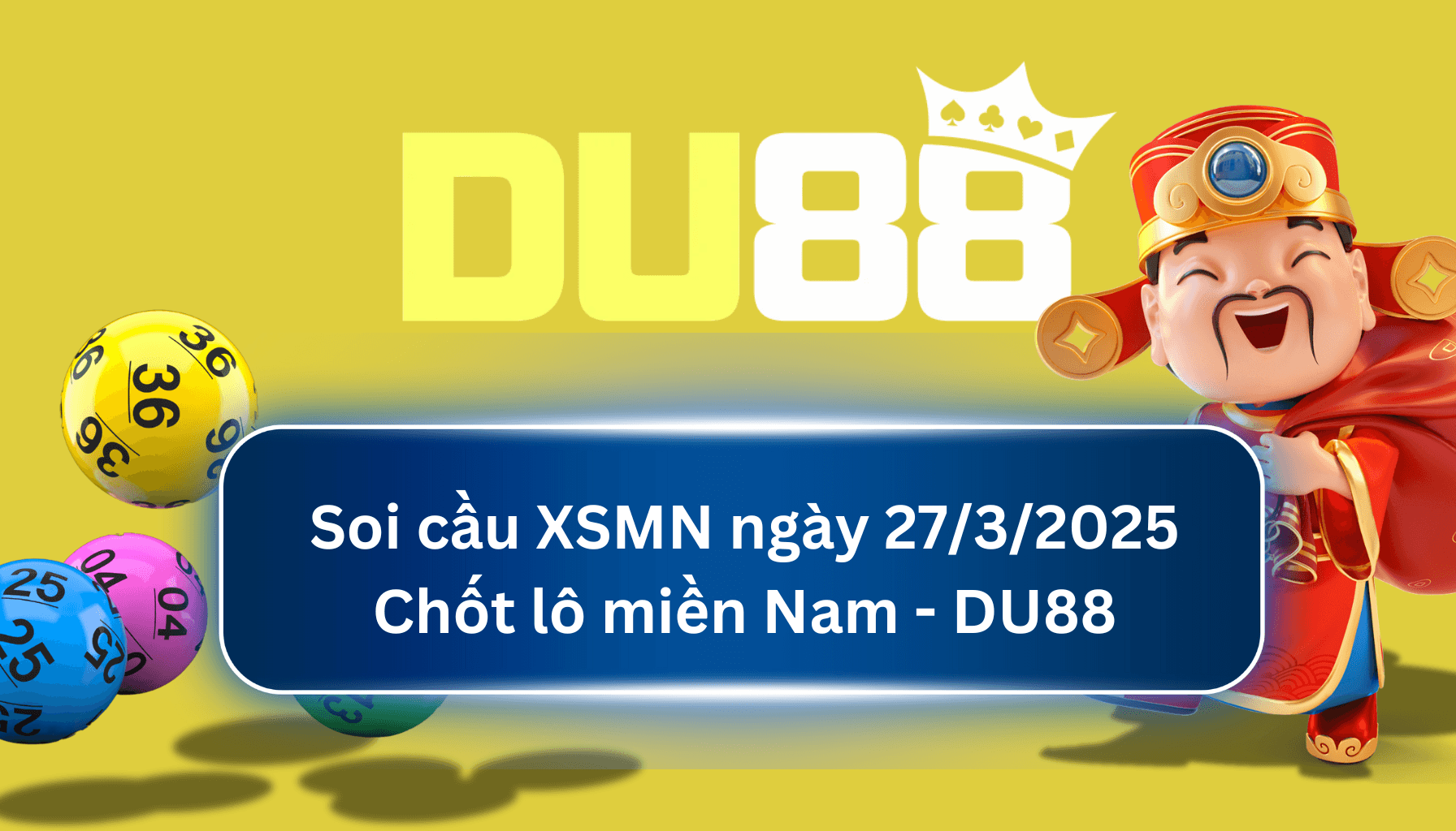DU88 Soi cầu XSMN ngày 27/03/2025 - Chốt lô miền Nam - DU88