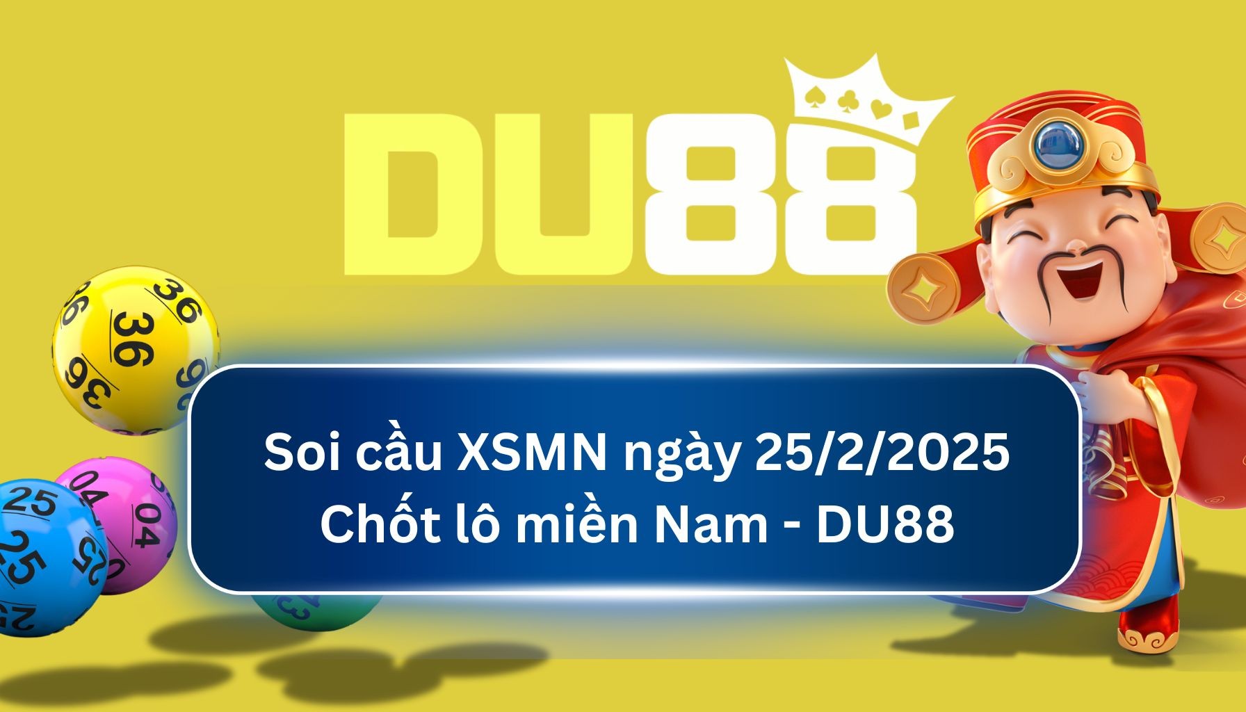 DU88 Soi cầu XSMN ngày 25/02/2025 - Chốt lô miền Nam - DU88
